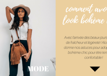 Comment avoir look bohème chic ?