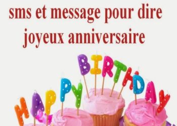 Comment dire autrement joyeux anniversaire ?