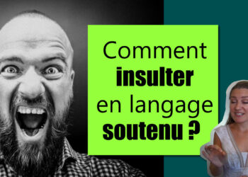 Comment insulter en langage soutenue ?