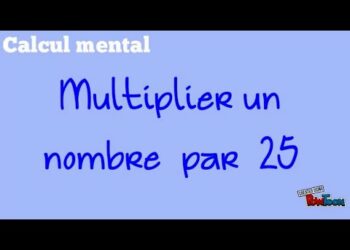 Comment multiplier mentalement par 25 ?