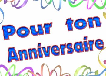 Comment souhaiter un joyeux anniversaire original ?