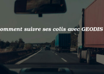 Comment suivre un colis Geodis ?