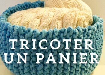 Comment tricoter un panier aux aiguilles ?