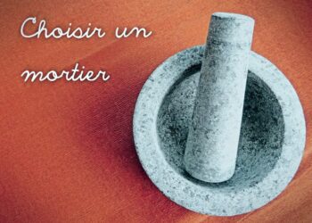 Pourquoi acheter un mortier ?