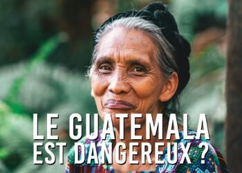 Pourquoi le Guatemala est dangereux ?
