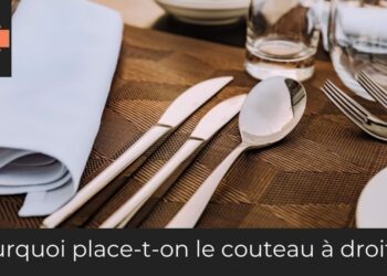 Pourquoi on met le couteau à droite ?