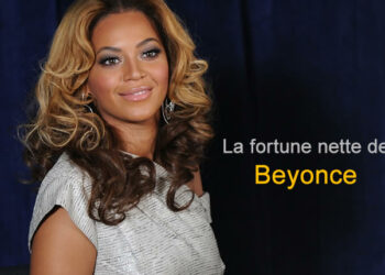Quelle est la fortune de Beyoncé ?