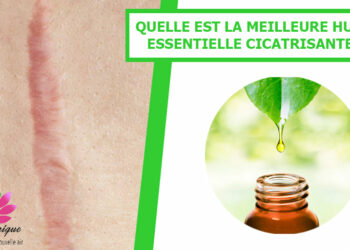 Quelle est la meilleure huile cicatrisante ?