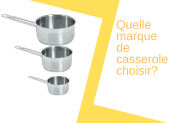Quelle est la meilleure marque de casserole ?
